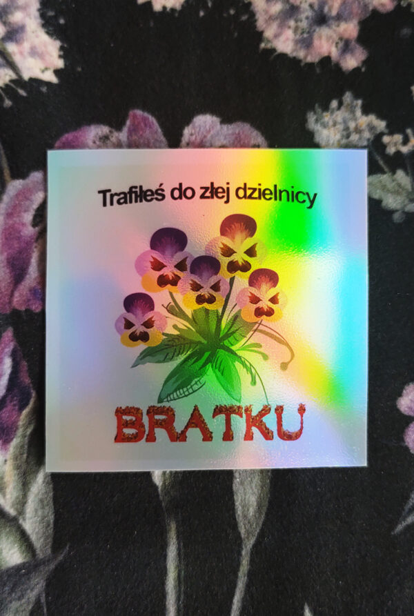 Naklejka holograficzna "Trafiłeś do złej dzielnicy bratku"